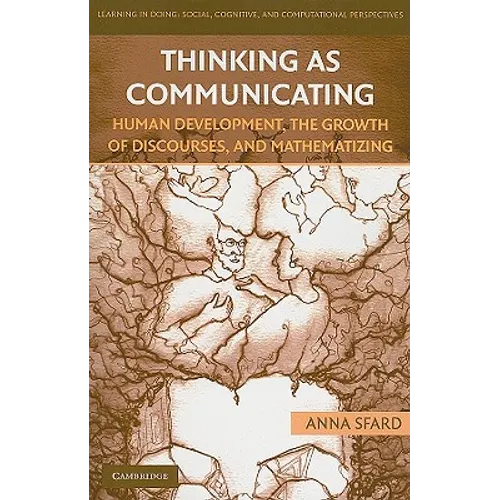 Thinking as Communicating: Human Development, the Growth of Discourses, and Mathematizing