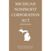 Michigan Nonprofit Corporation Act; 2016 Edition