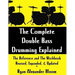 The Complete Double Bass Drumming Explained: The Reference and The Workbook - Revised, Expanded, & Updated