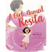 A Girl Named Rosita: The Story of Rita Moreno: Actor, Singer, Dancer, Trailblazer!