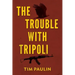The Trouble With Tripoli