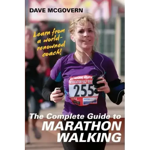 The Complete Guide to Marathon Walking