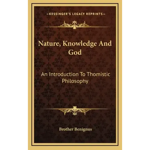 Nature, Knowledge and God: An Introduction to Thomistic Philosophy