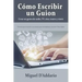 Cómo escribir un guion: Crear un guion de radio, TV, cine, teatro y cómic