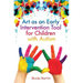 Art as an Early Intervention Tool for Children with Autism