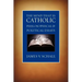 The Mind That Is Catholic: Philosophical & Political Essays