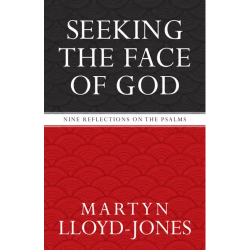 Seeking the Face of God: Nine Reflections on the Psalms