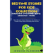 Bedtime Stories For Kids Collection- Magicians, Dinosaurs, Aliens, Dragons& More!: Short Stories& Guided Meditation For Children& Toddlers Deep Sleep&