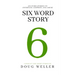 Six Word Story: Stories, Memoirs, Poems, and Jokes all written in only six words.