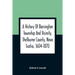 A History Of Barrington Township And Vicinity, Shelburne County, Nova Scotia, 1604-1870; With A Biographical And Genealogical Appendix