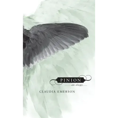 Pinion: An Elegy