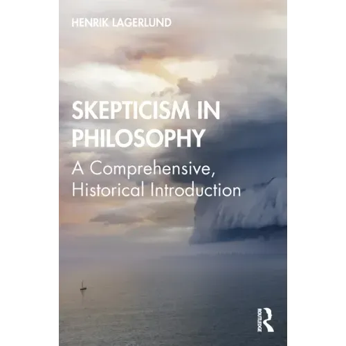 Skepticism in Philosophy: A Comprehensive, Historical Introduction