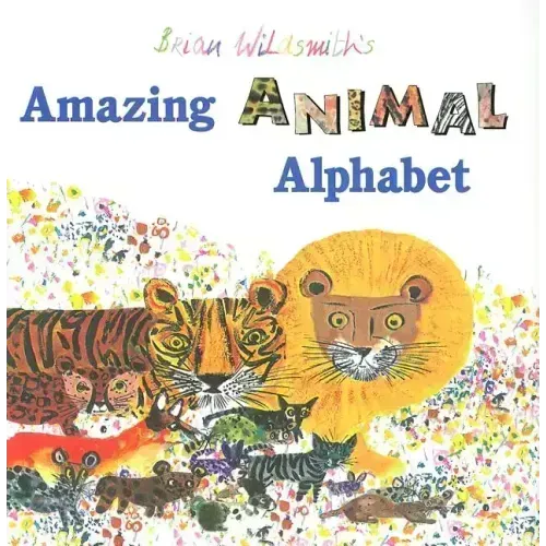 Brian Wildsmith's Amazing Animal Alphabet