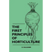 The First Principles Of Horticulture