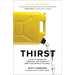 Thirst: A Story of Redemption, Compassion, and a Mission to Bring Clean Water to the World