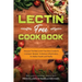 Lectin Free Cookbook: Discover The Best Lectin Free Slow Cooker, Crockpot Recipes To Reduce Inflammation For Better Health and Vitality: Wit