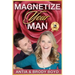 Magnetize Your Man: Attract The Right Man To Share Your Life With & Be Happier ASAP!