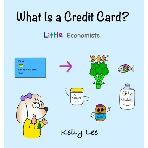 What Is a Credit Card?: Personal Finance for Kids (Kids Money, Kids Educational Books, Baby, Toddler, Children, Savings, Ages 3-6, Preschool-k