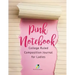 Pink Notebook College Ruled Composition Journal for Ladies