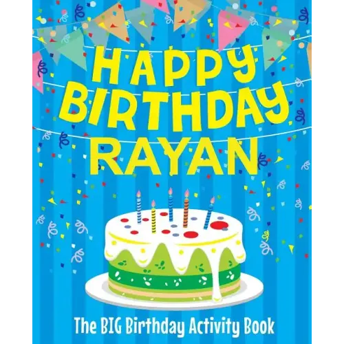 Happy Birthday Rayan - The Big Birthday Activity Book: Personalized Children's Activity Book