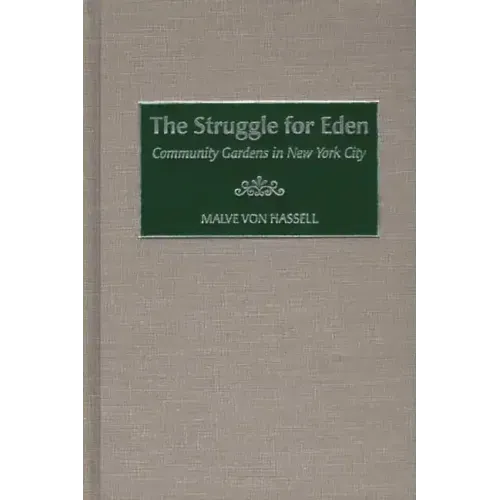 The Struggle for Eden: Community Gardens in New York City