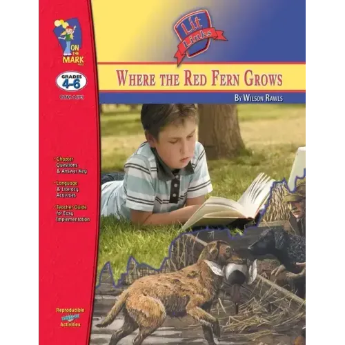 Where the Red Fern Grows, by Wilson Rawls Lit Link Grades 4-6