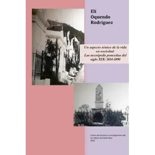 Un aspecto tétrico de la vida en sociedad. Las necrópolis ponceñas del siglo XIX: 1814-1890