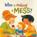 Who Is Making a Mess?