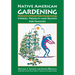 Native American Gardening: Stories, Projects, and Recipes for Families