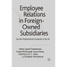 Employee Relations in Foreign-Owned Subsidiaries: German Multinational Companies in the UK