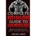 COMPLETE BODYBUILDING GUIDE To LEAN MUSCLE FAST: 60 DAYS To BURN FAT AND SCULPT YOUR BEST BODY EVER