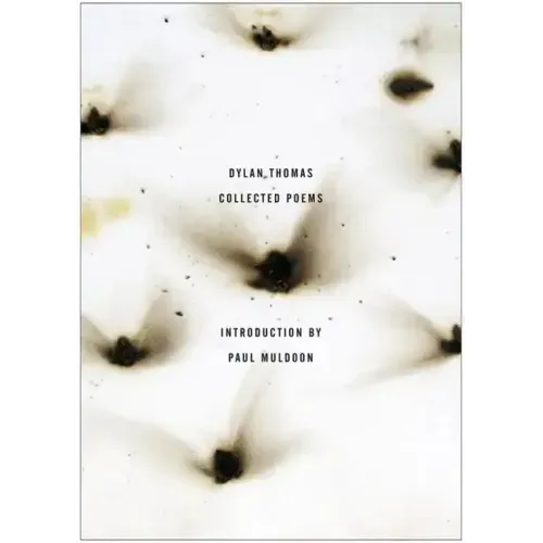The Collected Poems of Dylan Thomas: The Original Edition