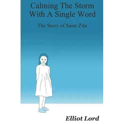 Calming The Storm With A Single Word: The Story Of Santa Zita