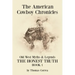 The American Cowboy Chronicles Old West Myths & Legends: The Honest Truth