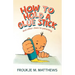 How to Hold a Glue Stick: And Other Clues to Parenting
