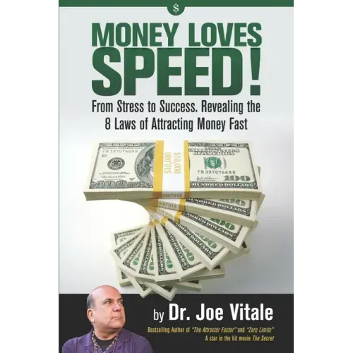 Money Loves Speed: From Stress to Success: Revealing the 8 Laws of Attracting Money Fast