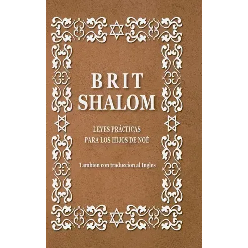 Brit Shalom. Alianza de paz: Leyes prácticas para los hijos de Noé