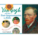 Van Gogh and the Post-Impressionists for Kids: Their Lives and Ideas, 21 Activities Volume 34