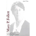 Mary P. Follett: Creating Democracy, Transforming Management