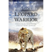 Leopard Warrior: A Journey Into the African Teachings of Ancestry, Instinct, and Dreams
