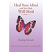 Heal Your Mind and Your Body Will Heal: Book 5 Healing Attitudes