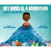 My Mind Is a Mountain / Mi Mente Es Una Montaña