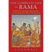 The Complete Life of Rama: Based on Valmiki's Ramayana and the Earliest Oral Traditions
