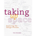 Taking up Space