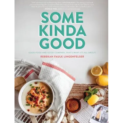 Some Kinda Good: Good Food and Good Company, That's What It's All About!