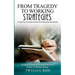 From Tragedy to Working Strategies: Turning Your Traumatic Events Into Empowering Moments