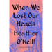 When We Lost Our Heads