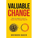 Valuable Change: What You Need to Know to Ensure Your Change Pays Off