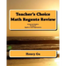 Teacher's Choice Math Regents Review: Integrated Algebra, Geometry, Algebra 2 and Trigonometry