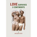 Love Survives 3 Continents